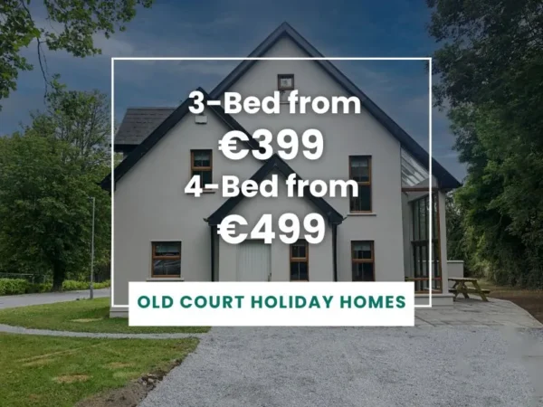 Old Court Holiday Homes Special Offer - 3-Bed from €399 4-Bed from €499