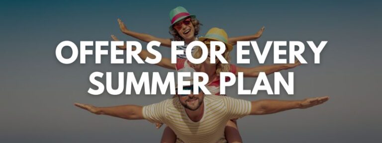 Offers for Every Summer Plan