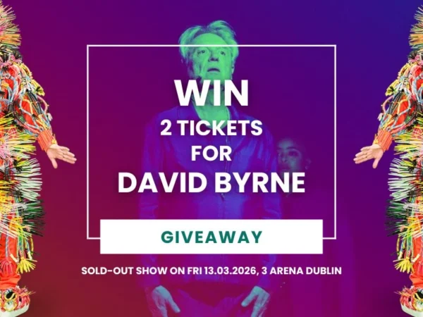 Giveaway - Win 2 tickets for David Byrne 13.03.2026 3 Arena Dublin
