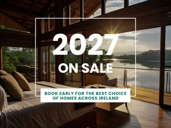 2027 on Sale - Book early for the best choice of homes across Ireland