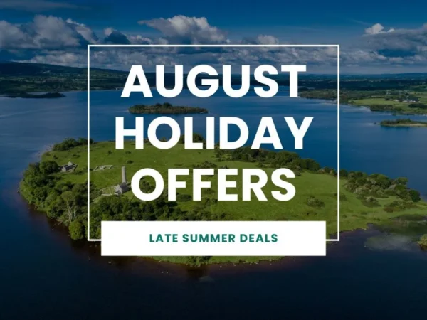 August Holiday Offers - Late Summer Deals
