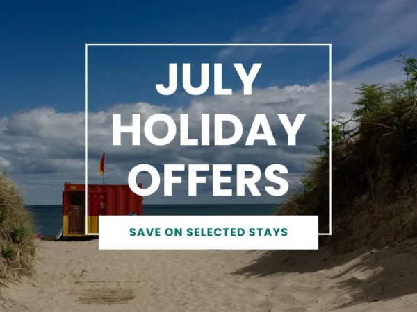 July Holiday Offers - Save on selected stays