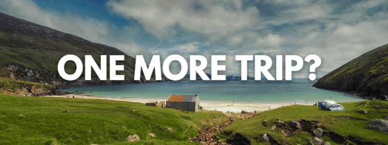 One more trip? Pick your escape