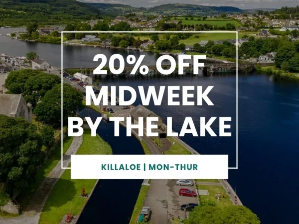 20% OFF midweek by the lake - KILLALOE MON-THUR