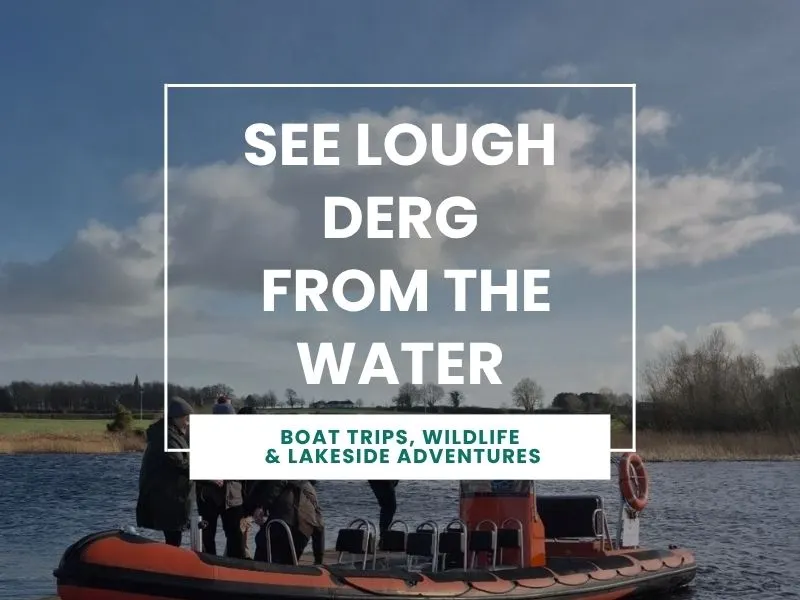 SEE LOUGH DERG FROM THE WATER - BOAT TRIPS, WILDLIFE & LAKESIDE ADVENTURES