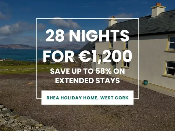 RHEA HOLIDAY HOME, WEST CORK 28 Nights for €1,200 Save up to 58% on Extended Stays